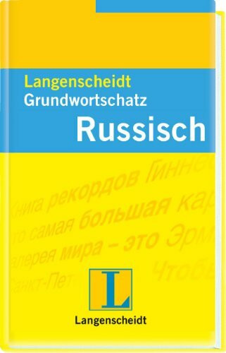 Langenscheidt Grundwortschatz Russisch: Ein nach Sachgebieten geordnetes Lernwörterbuch mit Satzbeispielen
