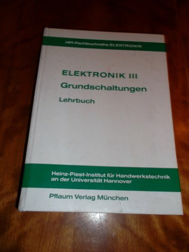 Elektronik III - Grundschaltungen: Lehrbuch (HPI-Fachbuchreihe Elektronik)