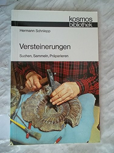Versteinerungen : Suchen, Sammeln, Präparieren (Praxis für Naturfreunde)