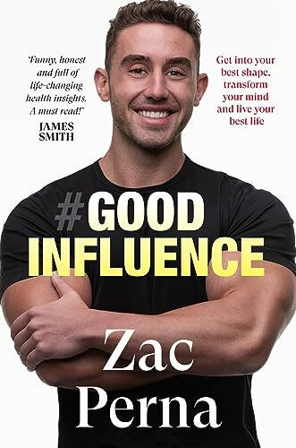 Good Influence: Get Into Your Best Shape, Transform Your Mind and Live Your Best Life