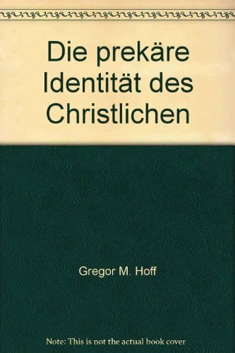 Die prekäre Identität des Christlichen: Die Herausforderung postModernen Differenzdenkens für eine theologische Hermeneutik