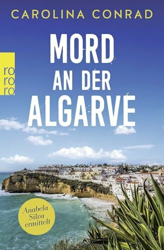Mord an der Algarve: Anabela Silva ermittelt (Ein Portugal-Krimi, Band 1)