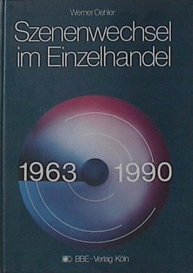 Szenenwechsel im Einzelhandel, 1963-1990 (Band 68 der Schriftenreihe zur Berufs- und Betriebsforderung) (German Edition)