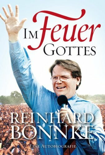 Im Feuer Gottes: Eine Autobiographie