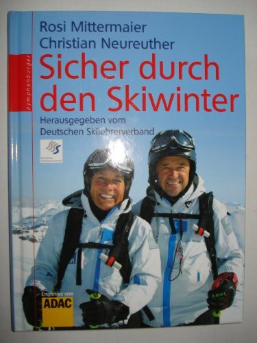 Sicher durch den Skiwinter: Mit Checklisten zur Selbsteinschätzung, zur Ausrüstung, zum richtigen Verhalten. Empfohlen vom ADAC: Hrsg. v. Deutschen Skilehrerverband