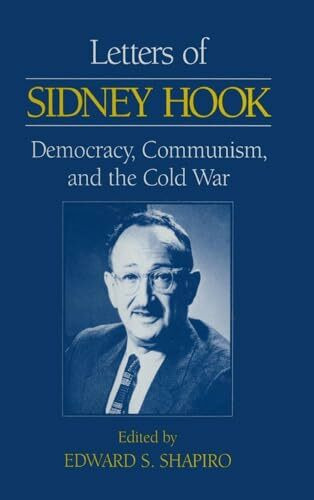 Letters of Sidney Hook: Democracy, Communism and the Cold War