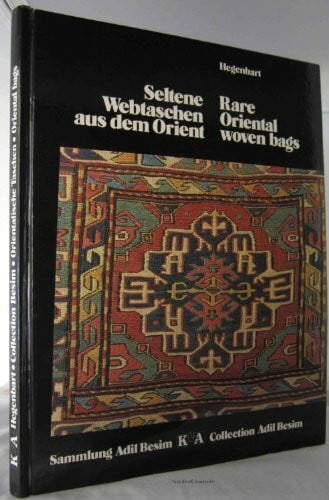 Seltene Webtaschen aus dem Orient. Sammlung Adil Besim. Text deutsch / englisch
