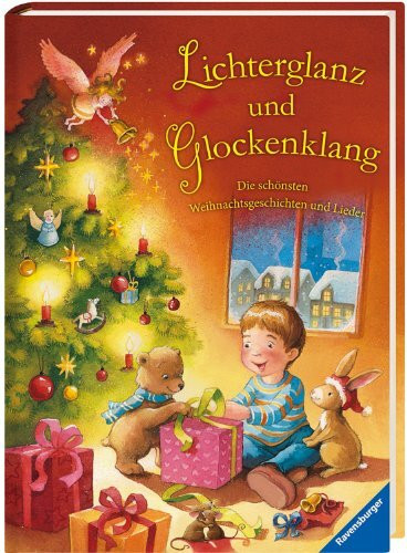 Lichterglanz und Glockenklang: Die schönsten Weihnachtsgeschichten und Lieder