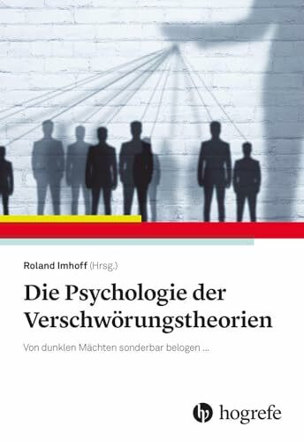 Die Psychologie der Verschwörungstheorien: Von dunklen Mächten sonderbar belogen...