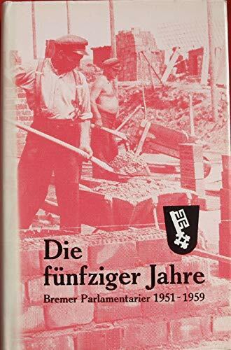 Die fünfziger Jahre - Bremer Parlamentarier 1951 - 1959