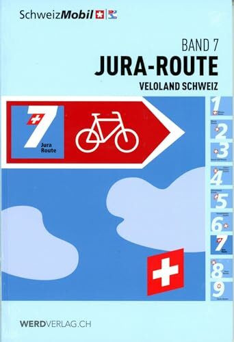Veloland Schweiz Band 7: Jura-Route (Veloland Schweiz: Routenführer)
