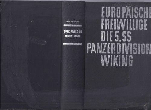 Europäische Freiwillige.. Die Geschichte der 5. SS-Panzer-Division "Wiking".