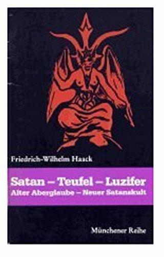 Satan - Teufel - Luzifer : alter Aberglaube - neuer Satanskult