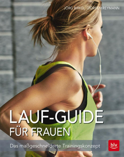 Lauf-Guide für Frauen: Das maßgeschneiderte Trainingskonzept