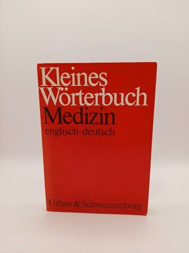 Kleines Wörterbuch Medizin englisch - deutsch. Sonderdruck aus dem Roche Lexikon Medizin