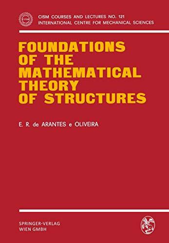 Foundations of the Mathematical Theory of Structures (CISM International Centre for Mechanical Sciences, 121, Band 121)