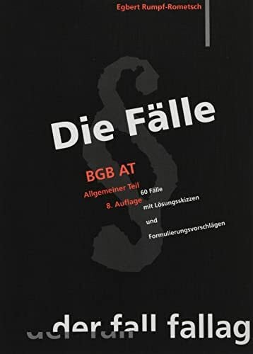 BGB AT: Allgemeiner Teil. 60 Fälle mit Lösungsskizzen und Formulierungsvorschlägen