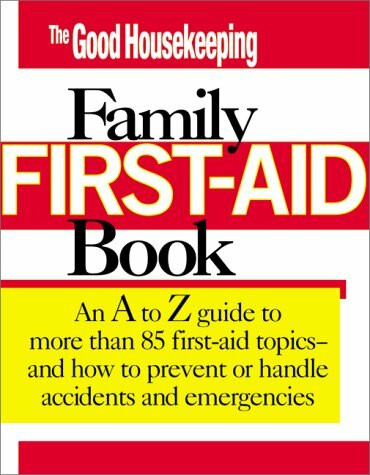 The Good Housekeeping Family First Aid Book