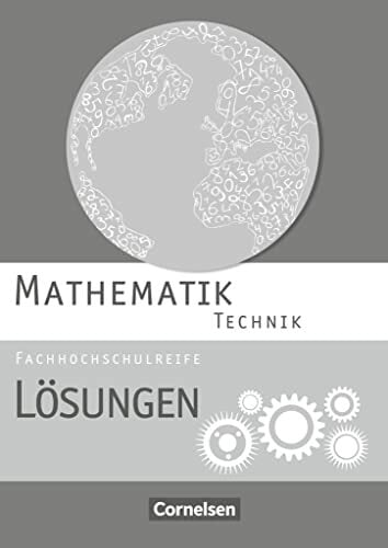 Mathematik - Fachhochschulreife - Technik: Lösungen zum Schulbuch Mathematik - Fachhochschulreife - Technik: Lösungen zum Schulbuch