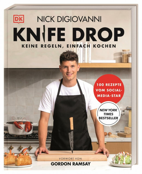 Knife Drop: Keine Regeln, einfach kochen. 100 Rezepte vom Social-Media-Star. Alltagstaugliche Rezepte für Anfänger*innen. New York Times Bestseller