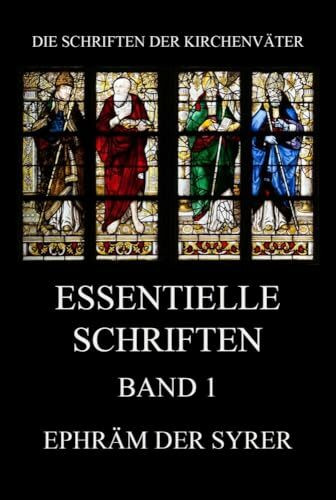 Essentielle Schriften, Band 1 (Die Schriften der Kirchenväter, Band 53)