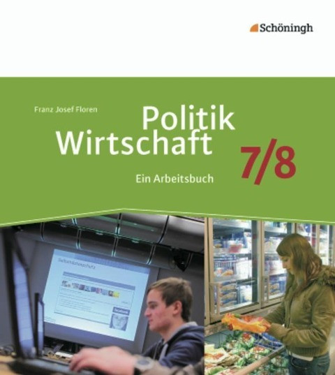 Politik/Wirtschaft 7 / 8. Arbeitsbuch. Gymnasieum. Nordrhein-Westfalen. Neubearbeitung