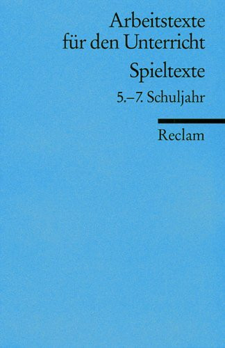 Spieltexte: 5.-7. Schuljahr. (Arbeitstexte für den Unterricht)