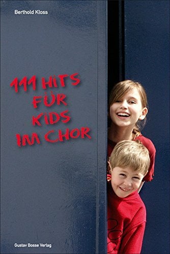 111 Hits für Kids im Chor: Die besten Lieder der bekanntesten Kinderliedermacher in zweistimmigen Bearbeitungsn mit Klavierbegleitung 111 Hits für Kids im Chor: Die besten Lieder der bekanntesten Kinderliedermacher in zweistimmigen Bearbeitungsn mit Klavierbegleitung