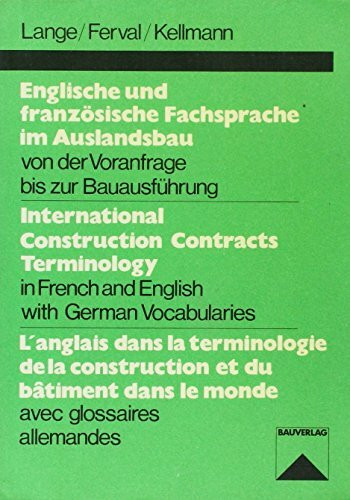 Englische und französische Fachsprache im Auslandsbau: Von der Voranfrage bis zur Bauausführung
