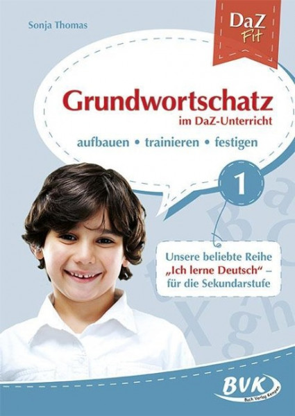 DaZ Fit: Grundwortschatz im DaZ-Unterricht 01 (Deutsch als Zweitsprache)