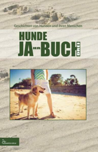 Hunde Ja-hr-buch drei: Geschichten von Hunden und ihren Menschen