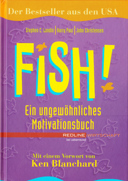 Fish!. Ein ungewöhnliches Motivationsbuch