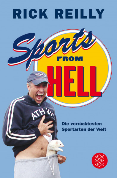 Sports from Hell: Die verrücktesten Sportarten der Welt (Ratgeber / Lebenskrisen)