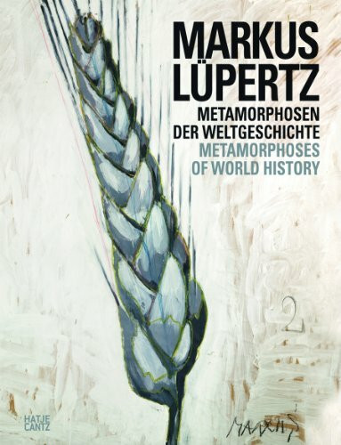 Markus Lüpertz: Metamorphosen der Weltgeschichte: Katalog zur Ausstellung in der Albertina Wien, 2010. Dtsch.-Engl.