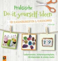 Praktische Do-it-yourself-Ideen für Klassenorganisation & Klassenzimmer