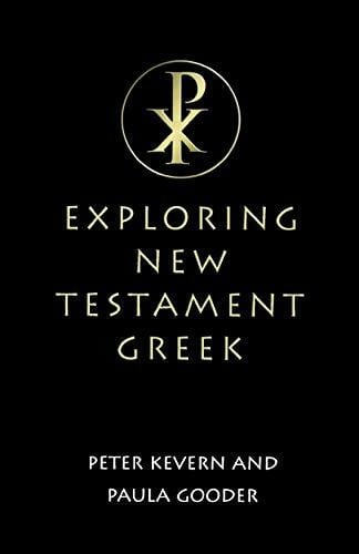 Exploring New Testament Greek: A Way in