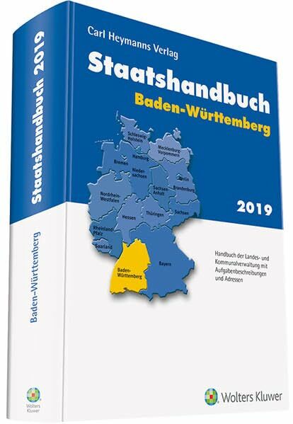 Staatshandbuch Baden-Württemberg 2019: Handbuch der Landes- und Kommunalverwaltung mit Aufgabenbeschreibungen und Adressen Staatshandbuch Baden-Württemberg 2019: Handbuch der Landes- und Kommunalverwaltung mit Aufgabenbeschreibungen und Adressen