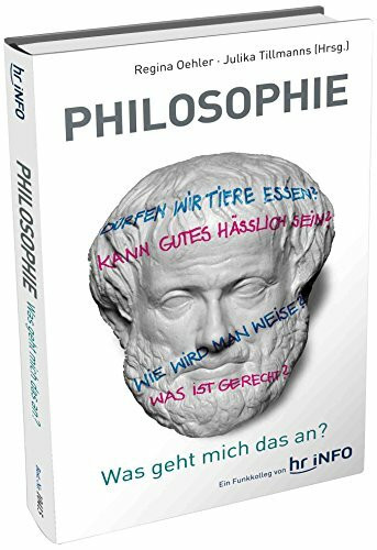 PHILOSOPHIE - Was geht mich das an?: Ein Funkkolleg von hr-iNFO