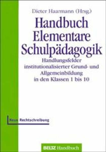 Handbuch Elementare Schulpädagogik: Handlungsfelder institutionalisierter Grund- und Allgemeinbildung