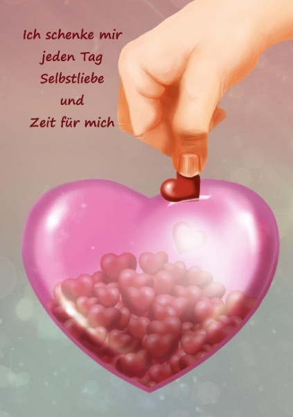 Ich schenke mir jeden Tag Selbstliebe und Zeit für mich