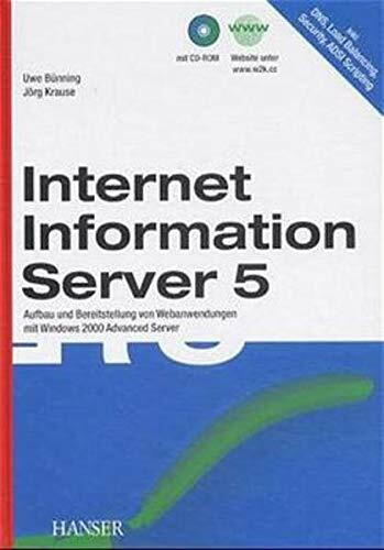 Internet Information Server 5: Aufbau und Bereitstellung von Webanwendungen mit Windows 2000 Advanced Server