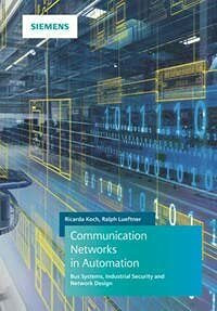Communication Networks in Automation: Bus Systems, Industrial Security and Network Design