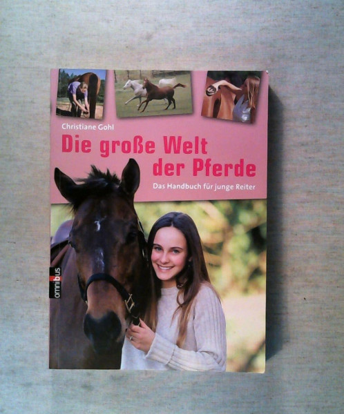 Die große Welt der Pferde: Das Handbuch für junge Reiter