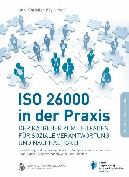 ISO 26000 in der Praxis: Der Ratgeber zum Leitfaden für soziale Verantwortung und Nachhaltigkeit: Der Ratgeber zum Leitfaden für soziale Verantwortung ... und Beispiele. Mit Schnelllese-Leiste