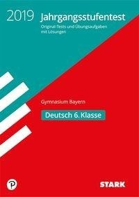 Jahrgangsstufentest 2018 - Gymnasium Deutsch 6. Klasse Bayern