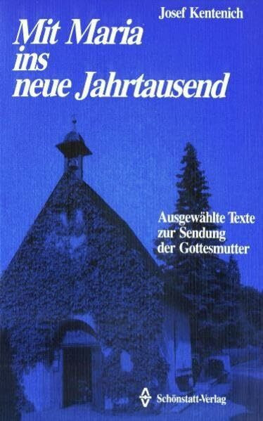 Mit Maria ins neue Jahrtausend: Ausgewählte Texte zur Sendung der Gottesmutter