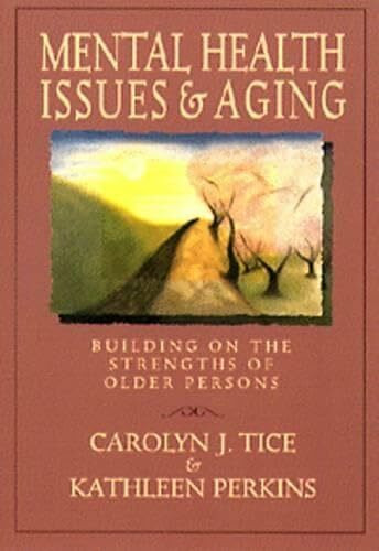 Mental Health Issues & Aging: Building on the Strengths of Older Persons