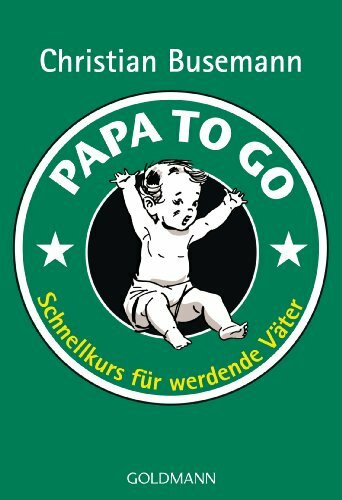 Papa To Go: Schnellkurs für werdende Väter
