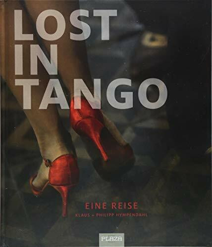 Lost in Tango: Eine Reise