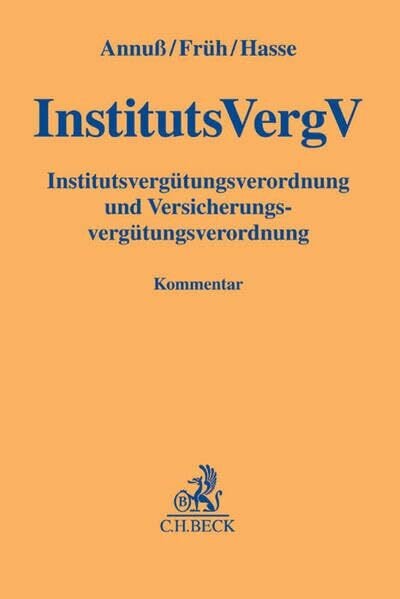 Institutsvergütungsverordnung, Versicherungsvergütungsverordnung: InstitutsVergV, VersVergV (Gelbe Erläuterungsbücher) Institutsvergütungsverordnung, Versicherungsvergütungsverordnung: InstitutsVergV, VersVergV (Gelbe Erläuterungsbücher)